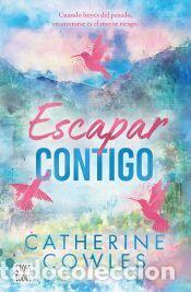Libros: Escapar contigo - Cowles, Catherine