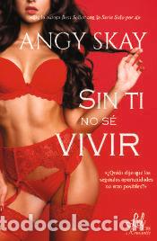 Libros: SIN TI NO SE VIVIR - SKAY, ANGY