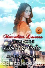 Libros: Merceditas Laserna: Tiempos de Amor y Odio - Larraz Gal&eacute;, Ana