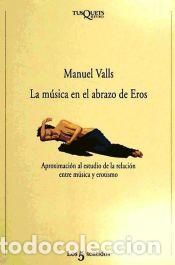 Libros: La m&uacute;sica en el abrazo de Eros - Manuel Valls Gorina