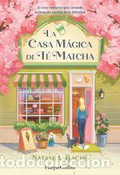 Libros: La casa m&aacute;gica de t&eacute; matcha - Bache, Natasha