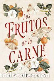 Libros: Los frutos de la carne - Ophelia, I.V.