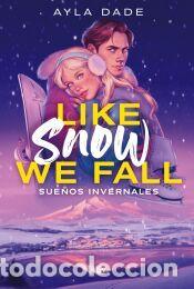 Libros: Like Snow We Fall - Dade, Ayla - Foto 1