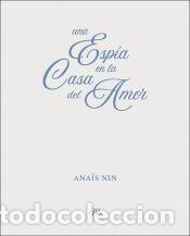 Libros: Una esp&iacute;a en la casa del amor - Nin, Ana&iuml;s