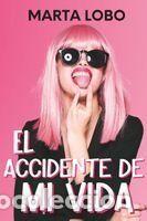 Libros: El accidente de mi vida: una comedia rom&aacute;ntica - Lobo, Marta