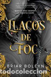 Libros: Lla&ccedil;os de foc (Acad&egrave;mia Bloodwing 2) - Boleyn, Briar