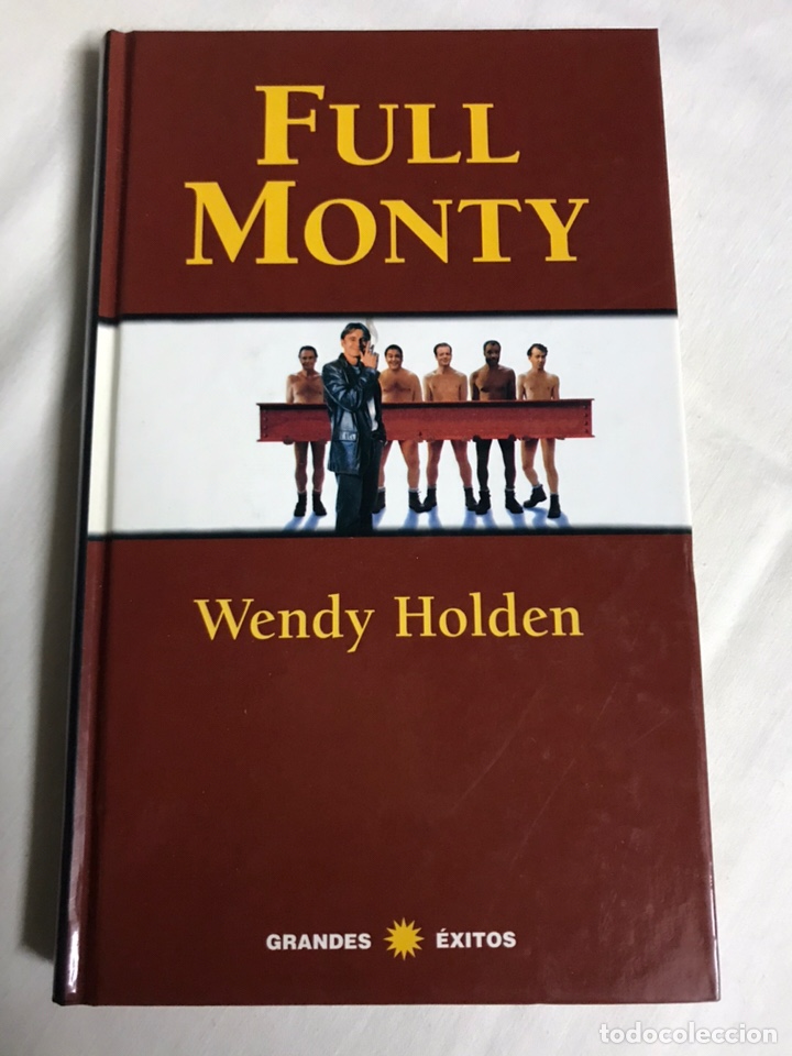 Libros nuevos de relatos y cuentos: LIBRO FULL MONTY. WENDY HOLDEN - Foto 1