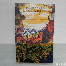 Libros Nuevos de Relatos y Cuentos: EL SILENCIO DE LAS MUJERES - PAT BARKER - SIRUELA NUEVOS TIEMPOS - NUEVO