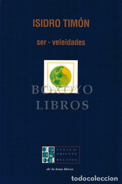 Libros nuevos de relatos y cuentos: TIM&Oacute;N, Isidro. Ser - Veleidades - Foto 1