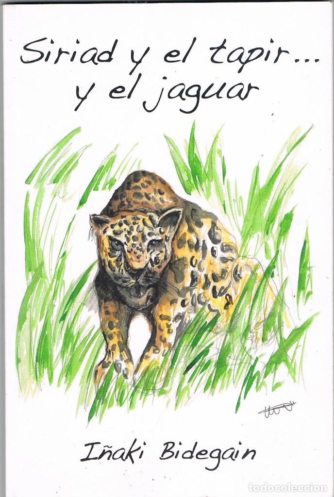 Libros nuevos de relatos y cuentos: SIRIAD Y EL TAPIR .. Y EL JAGUAR - Foto 1