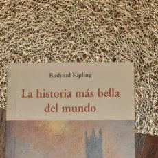 Libros Nuevos de Relatos y Cuentos: LA HISTORIA MÁS BELLA DEL MUNDO. RUDYARD KIPLING. Lote 387035864