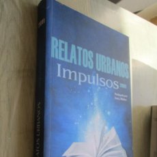 Libros Nuevos de Relatos y Cuentos: RELATOS URBANOS, 2011-1 IMPULSOS - ECU-. Lote 402710004
