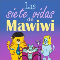 Libros Nuevos de Relatos y Cuentos: LAS SIETE VIDAS DE MAWIWI (CUENTO INFANTIL ILUSTRADO)