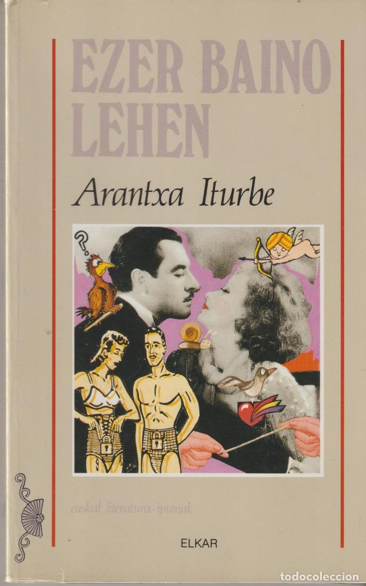 Libros nuevos de relatos y cuentos: EZER BAINO LEHEN - ARANTXA ITURBE - Foto 1