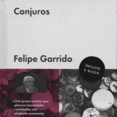 Libros Nuevos de Relatos y Cuentos: CONJUROS. FELIPE GARRIDO. MALPASO. 2014. RETRACTILADO.