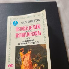 Libros Nuevos de Relatos y Cuentos: HISTORIAS DE AMOR DE LA HISTORIA DE FRANCIA. III LA INTIMIDAD DE REINAS Y FAVORITAS. GUY BRETON