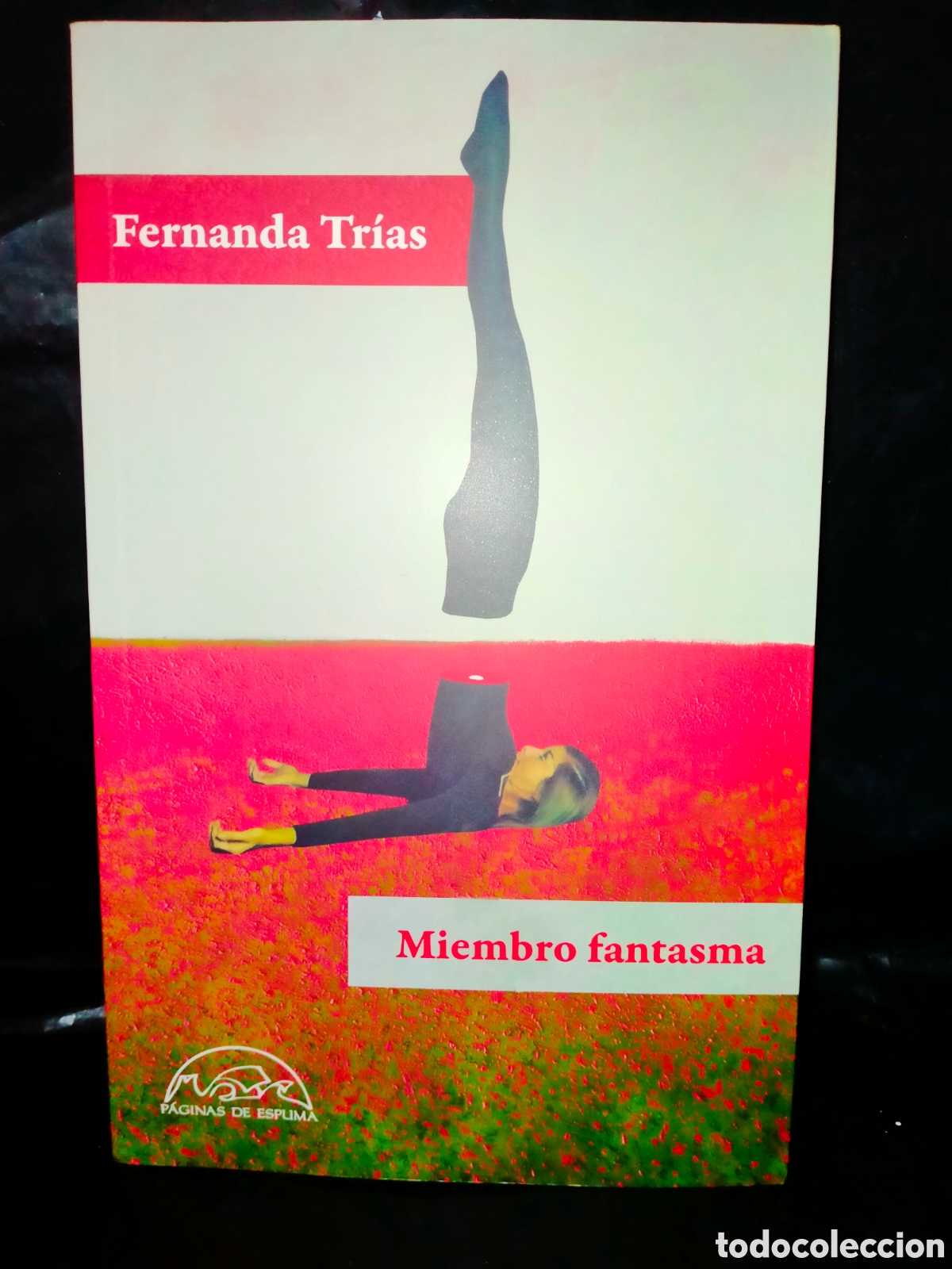 Libros Nuevos de Relatos y Cuentos: FERNANDA TR&Iacute;AS. MIEMBRO FANTASMA .P&Aacute;GINAS DE ESPUMA