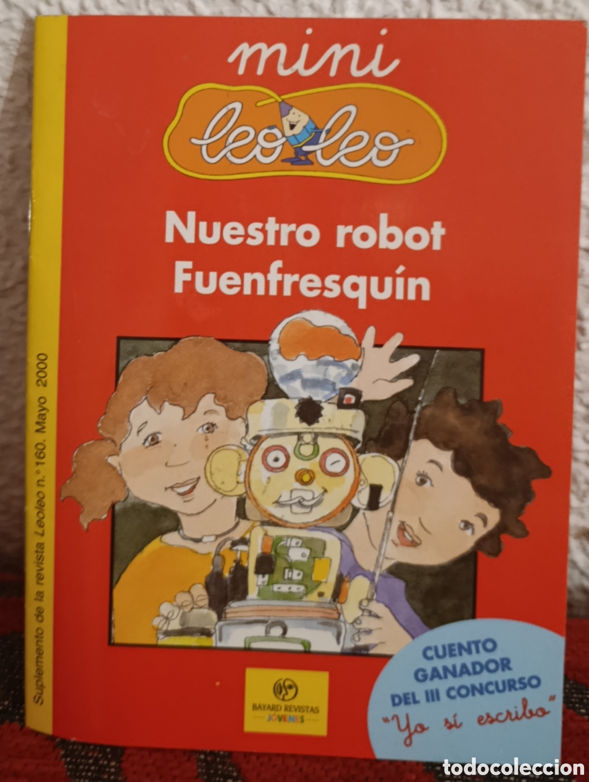 Libros Nuevos de Relatos y Cuentos: Suplemento infantil &rdquo;Mini Leo Leo - Nuestro robot Fuenfresqu&iacute;n&rdquo; (Mayo 2000