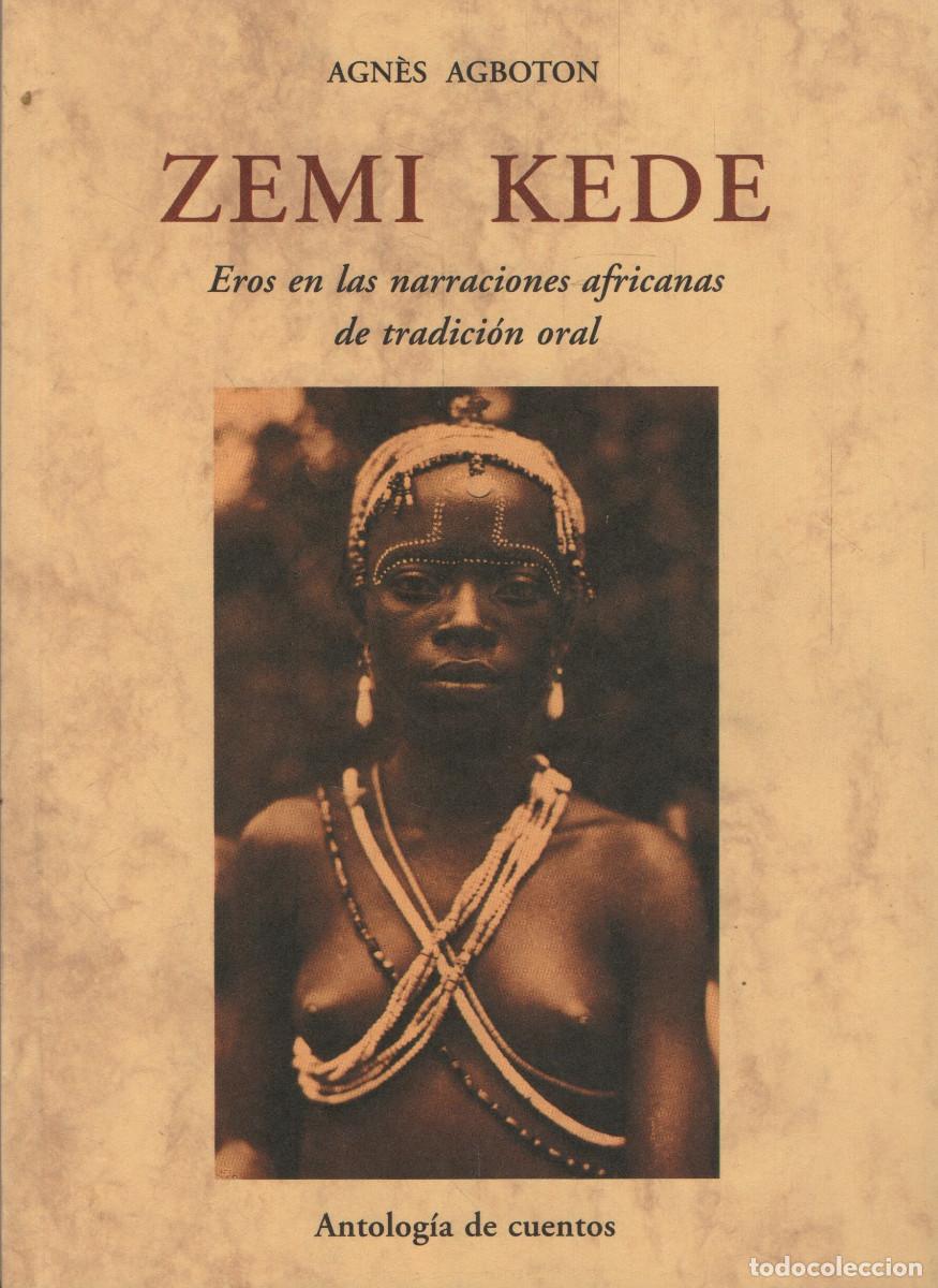 Libros Nuevos de Relatos y Cuentos: Zemi Kede.Eros en las narraciones africanas de tradici&oacute;n oral.Agn&egrave;s Agboton.Ola&ntilde;eta.2011.