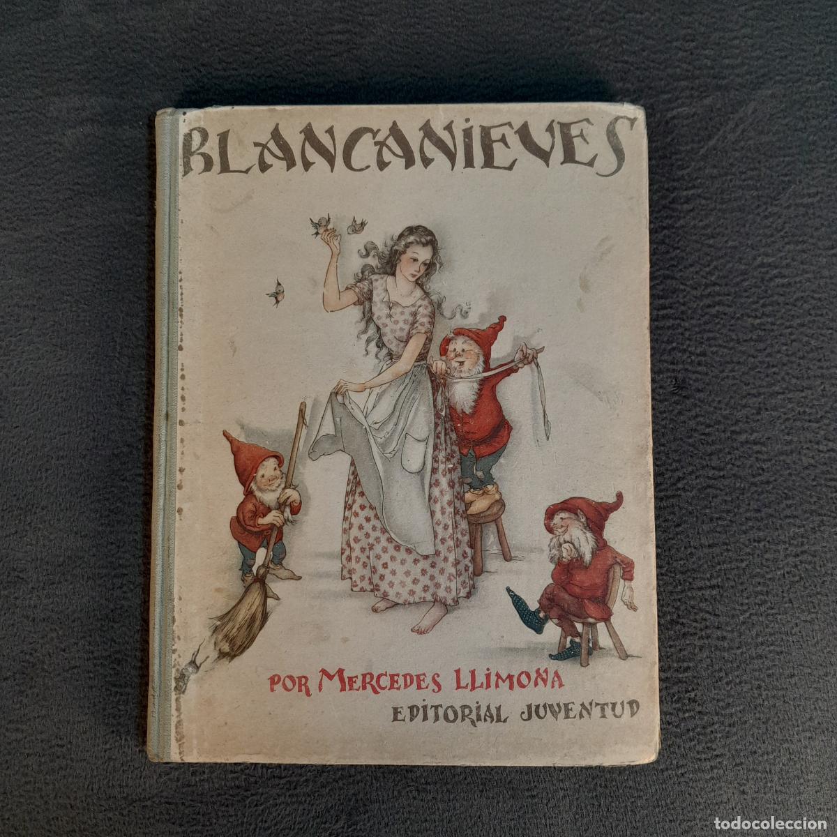 Livres: CU-211. BLANCANIEVES Y LOS ENANITOS. POR MERCEDES LLIMONA. 1&ordf; EDICI&Oacute;N A&Ntilde;O 1941