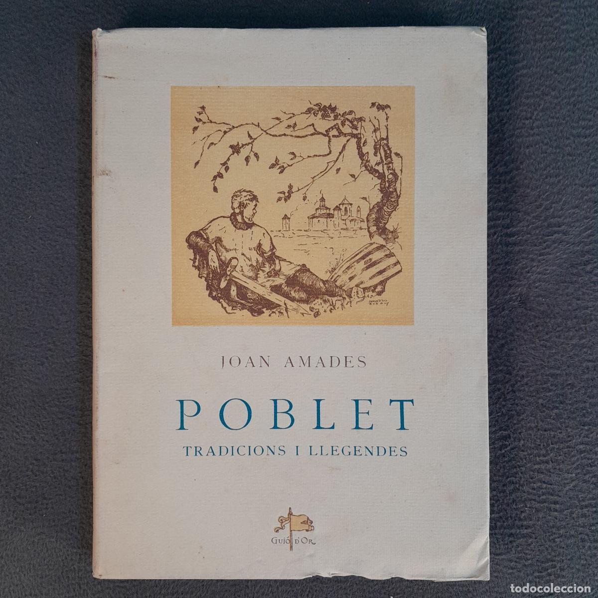Livres: L-4027. POBLET. TRADICIONS I LLEGENDES. JOAN AMADES. A&Ntilde;O 1947