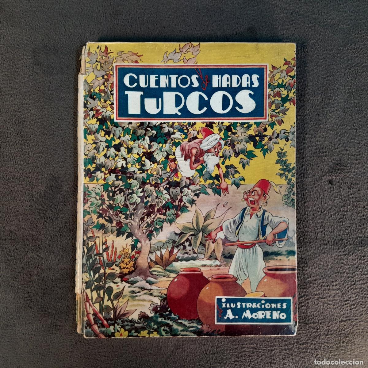 Libros nuevos de relatos y cuentos: CU-211. CUENTOS DE HADAS TURCOS. EDUARDO MACHO QUEVEDO Y A. MORENO. A&Ntilde;O 1943
