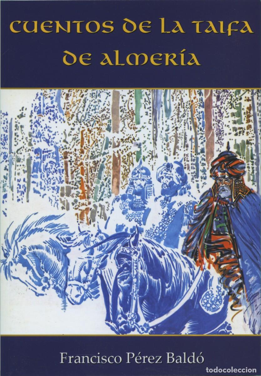 Libros nuevos de relatos y cuentos: CUENTOS DE LA TAIFA DE ALMER&Iacute;A. FRANCISCO P&Eacute;REZ BALD&Oacute;. EDITORIAL ARR&Aacute;EZ EDITORES. NARRATIVA.