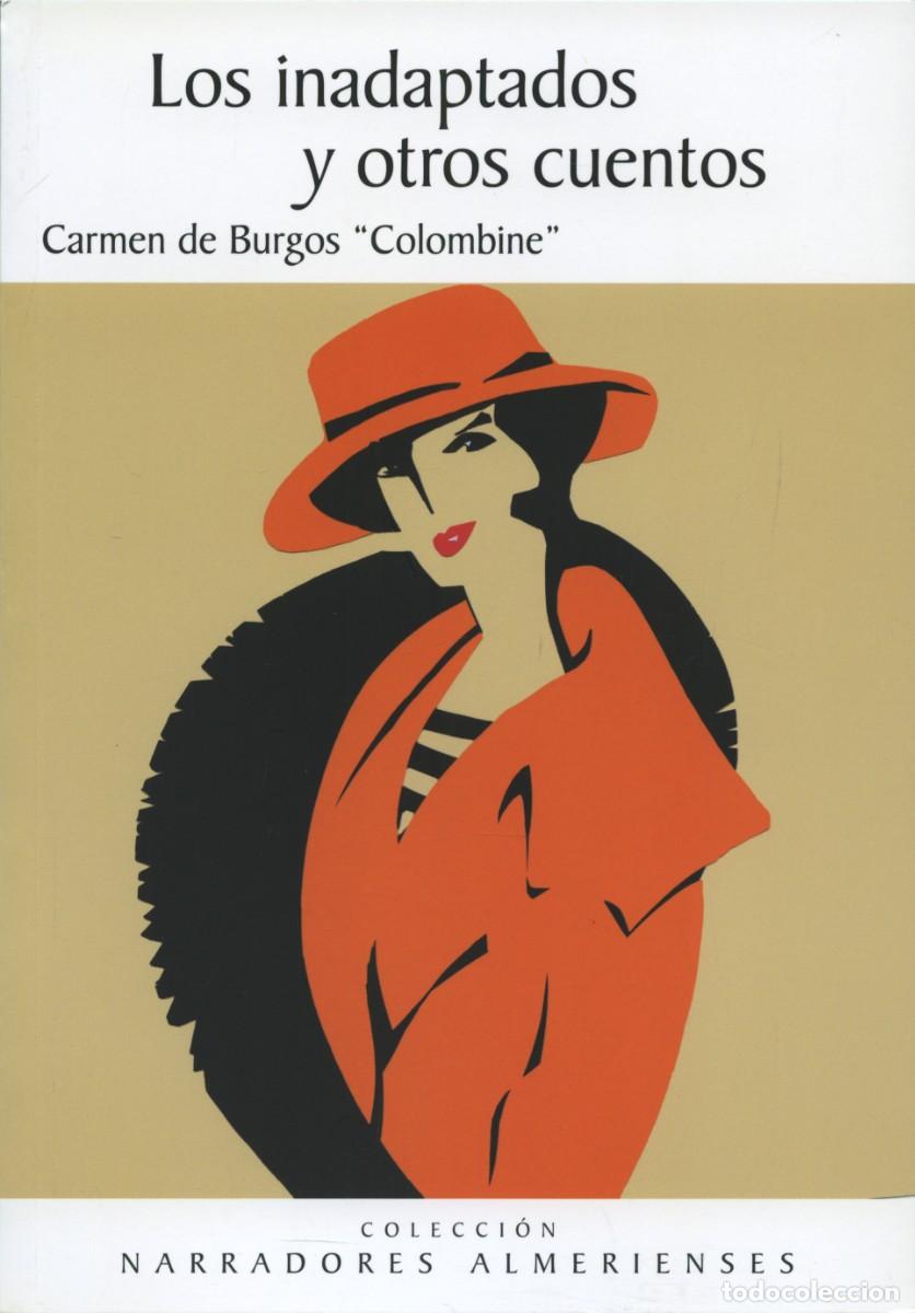Libros nuevos de relatos y cuentos: Carmen de Burgos. LOS INADAPTADOS Y OTROS CUENTOS. Arr&aacute;ez Editores, Moj&aacute;car, Almer&iacute;a. 2017. Pp. 64