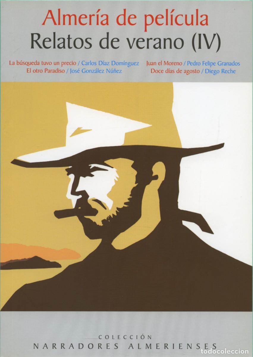 Libros nuevos de relatos y cuentos: Almer&iacute;a de Pel&iacute;cula. Relatos de Verano (IV). Arr&aacute;ez Editores, 2018, 64 pp. 4 autores