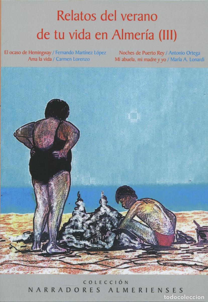 Libros nuevos de relatos y cuentos: VV.AA. RELATOS DEL VERANO DE TU VIDA EN ALMER&Iacute;A (III). Arr&aacute;ez Editores. Moj&aacute;car. 2021. Pp. 64