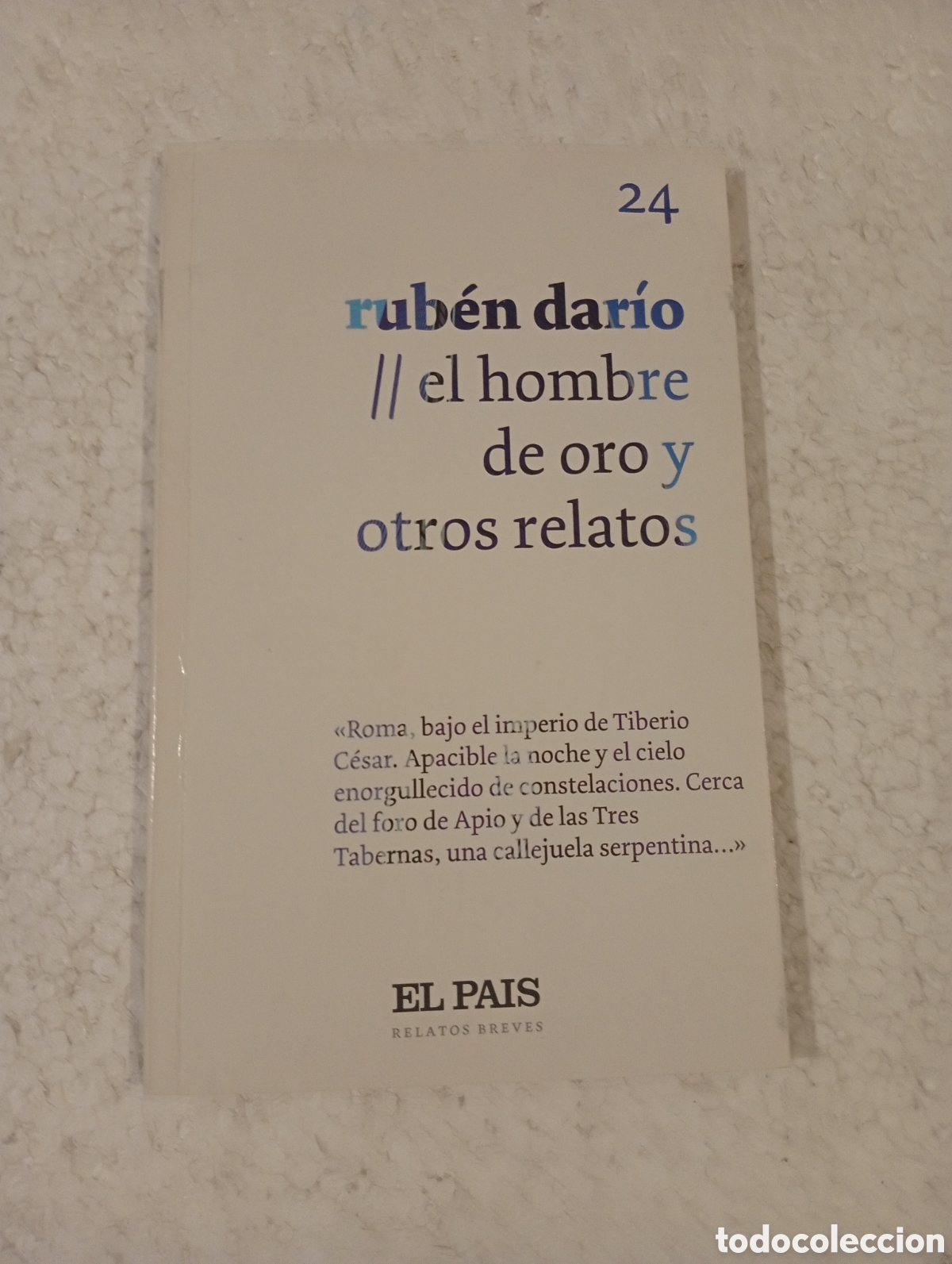 Libros nuevos de relatos y cuentos: RUB&Eacute;N DAR&Iacute;O. EL HOMBRE DE ORO Y OTROS RELATOS. EL PA&Iacute;S 2007