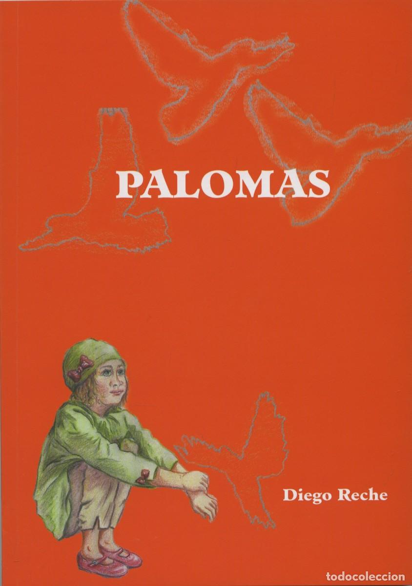 Libros nuevos de relatos y cuentos: Reche, Diego: PALOMAS (2&ordf; edici&oacute;n). Arr&aacute;ez Editores, Moj&aacute;car, 2018, 48 p&aacute;ginas