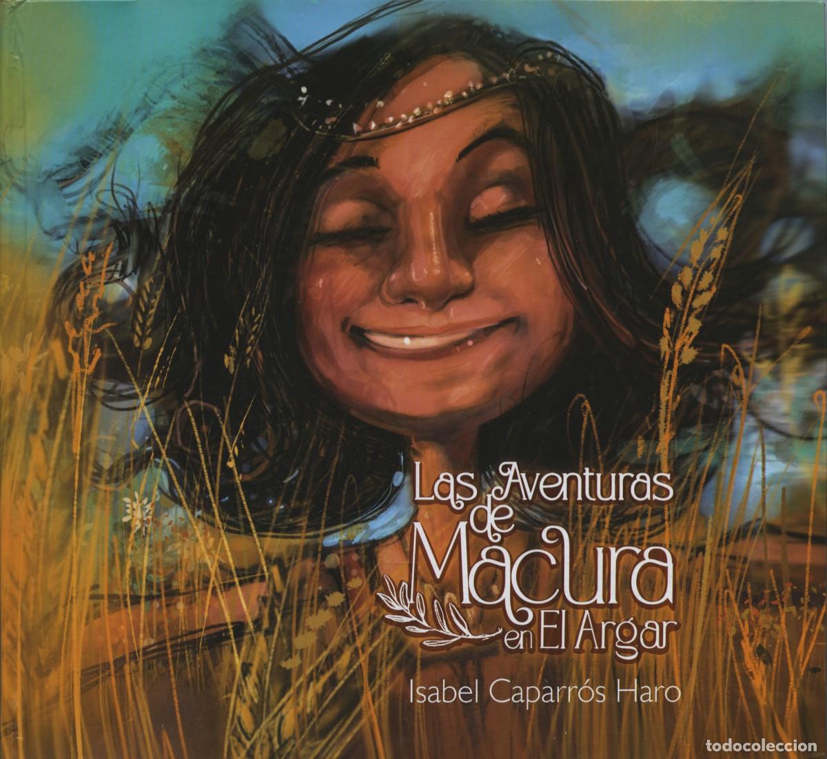 Libros nuevos de relatos y cuentos: Isabel Caparr&oacute;s Haro. LAS AVENTURAS DE MACURA EN EL ARGAR. Arr&aacute;ez Editores. Moj&aacute;car. 2022. Pp. 36