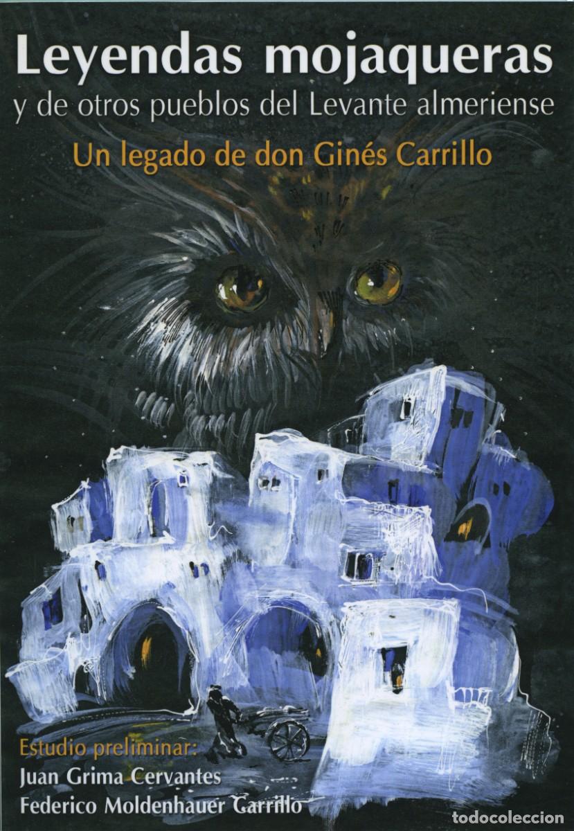 Libros nuevos de relatos y cuentos: LEYENDAS MOJAQUERAS Y DE OTROS PUEBLOS DEL LEVANTE ALMERIENSE. UN LEGADO DE GIN&Eacute;S CARRILLO Carrillo,