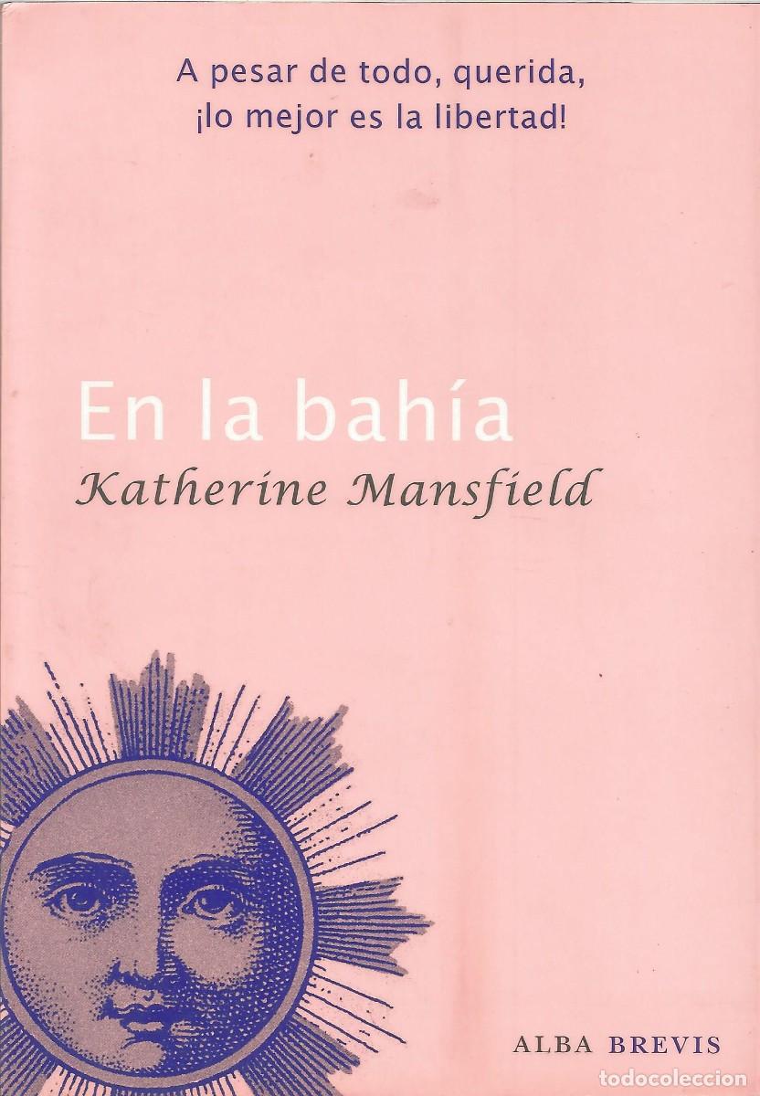 Libros nuevos de relatos y cuentos: Katherine Mansfield - En la bah&iacute;a (1922) - Alba Brevis, 2011- Primera edici&oacute;n - 95 p&aacute;ginas - Nuevo