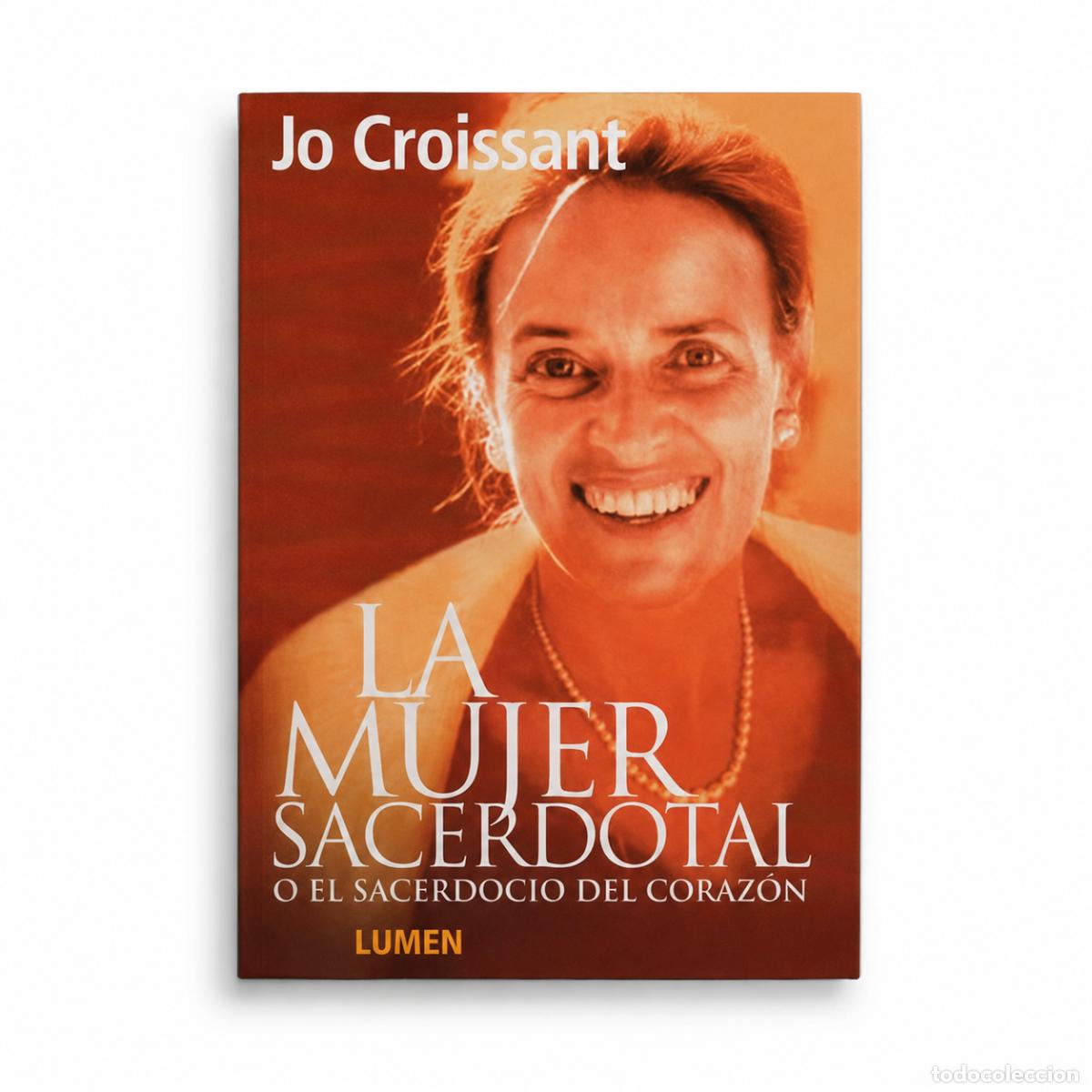 Libros nuevos de relatos y cuentos: Jo Croissant &ndash; La mujer sacerdotal o el sacerdocio del coraz&oacute;n &ndash; Lumen &ndash; LM