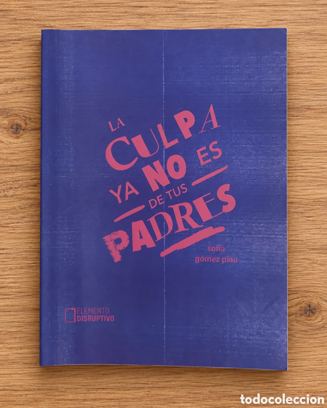 Libros nuevos de relatos y cuentos: SOF&Iacute;A G&Oacute;MEZ PINO &ndash; LA CULPA YA NO ES DE TUS PADRES &ndash; ELEMENTO DISRUPTIVO &ndash; LMD