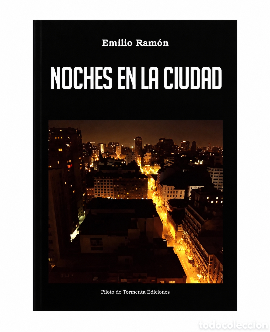 Libros nuevos de relatos y cuentos: EMILIO RAM&Oacute;N &ndash; NOCHES EN LA CIUDAD &ndash; PILOTO DE TORMENTA EDICIONES &ndash; LMD