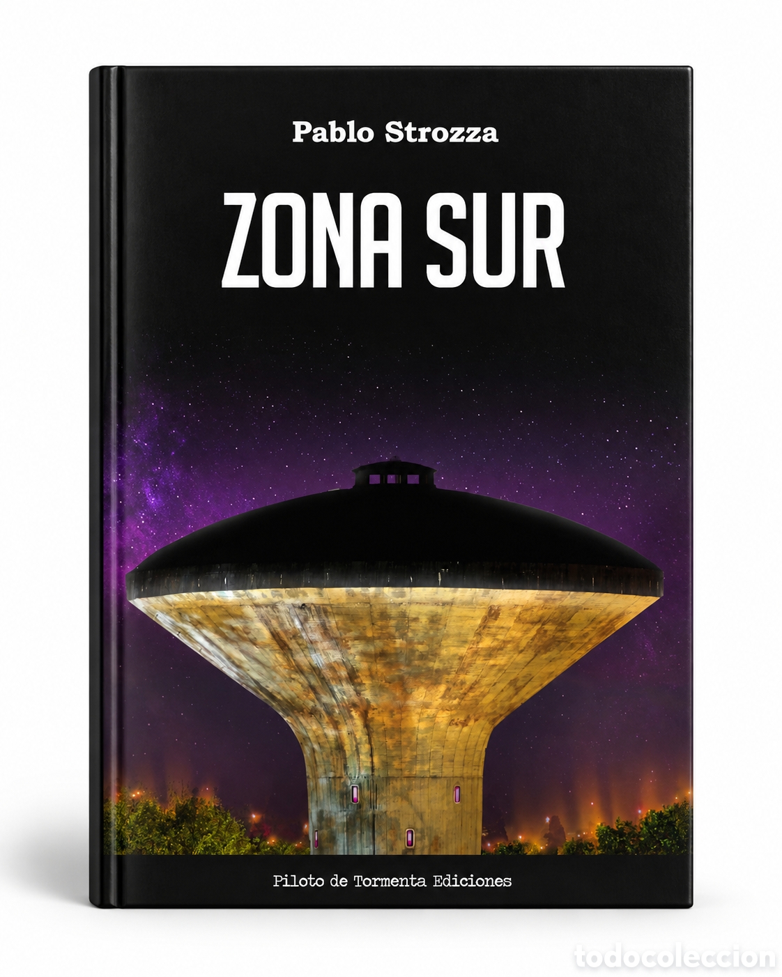 Libros nuevos de relatos y cuentos: PABLO STROZZA &ndash; ZONA SUR &ndash; PILOTO DE TORMENTA EDICIONES &ndash; 2022 &ndash; LMD