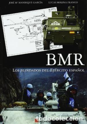 Libros: BMR LOS BLINDADOS DEL EJERCITO ESPA&Ntilde;OL Lucas Molina y Jos&eacute; M&ordf; Manrique GASTOS DE ENVIO GRATIS