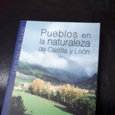 Libros: PUEBLOS EN LA NATURALEZA DE CASTILLA Y LEON. Lote 184826383