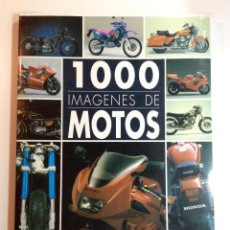 Libros: 1000 IMAGENES DE MOTOS. FRANÇOIS GROSS. EDITORS.. Lote 187638048