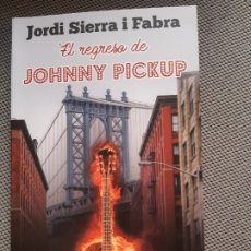 Libros: EL REGRESO DE JOHNNY PICKUP. JORDI SIERRA I FABRA