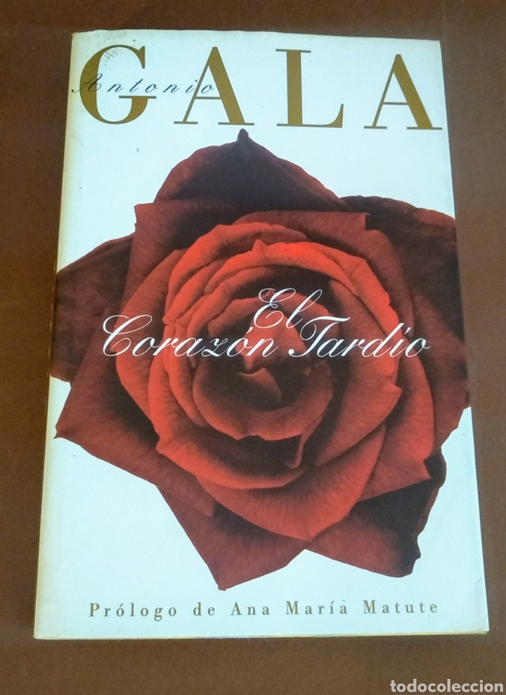 Libros: El coraz&oacute;n tard&iacute;o - Gala, Antonio - Foto 1