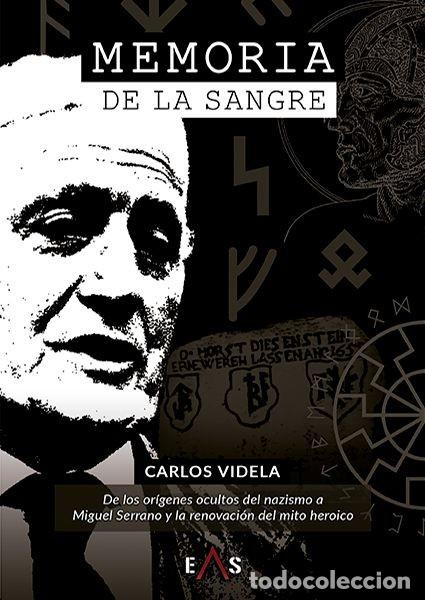 Libros: MEMORIA DE LA SANGRE DE LOS OR&Iacute;GENES OCULTOS DEL NAZISMO A MIGUEL SERRANO Y carlos videla