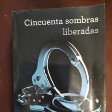 Libros: BEST SELLER CINCUENTA SOMBRAS LIBERADAS. E.L.JAMES. ENVIO CERTIFICADO INCLUIDO. Lote 217206935