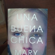 Libros: BEST SELLER UNA BUENA CHICA MARY KUBICA. ENVIO CERTIFICADO INCLUIDO. Lote 217208598
