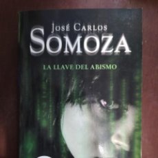 Libros: BEST SELLER LA LLAVE DEL ABISMO. JOSE CARLOS SOMOZA. ENVIO CERTIFICADO INCLUIDO. Lote 217211730
