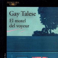 Libros: EL MOTEL DEL VOYEUR DE GAY TALESE - ALFAGUARA, 2017 (NUEVO). Lote 222501838