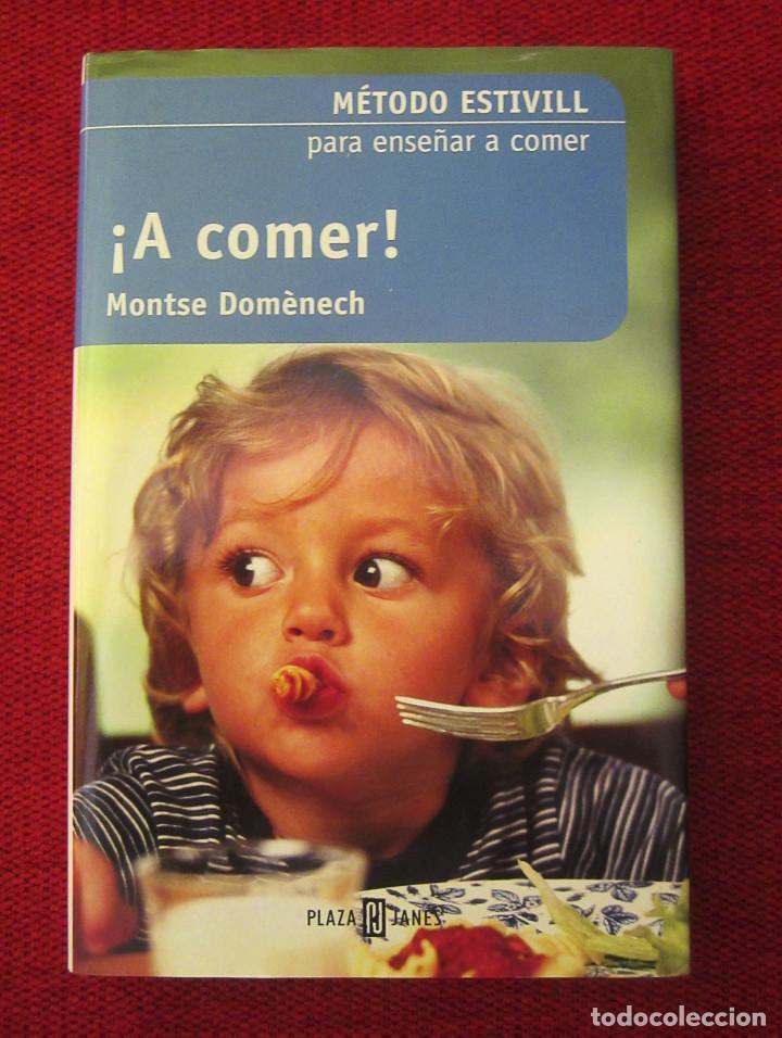 B&uuml;cher: Libro ense&ntilde;ar a comer &rdquo; A comer!&rdquo; M&eacute;todo Estivill